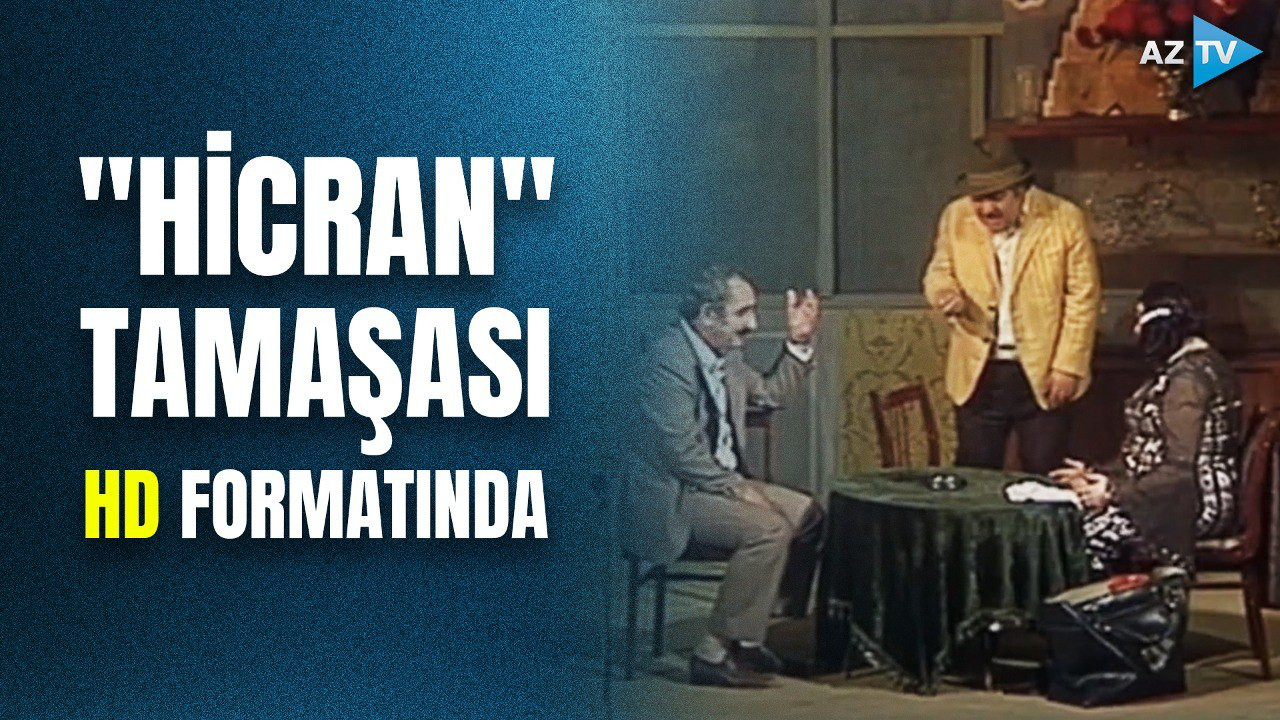 AzTV “Hicran” tamaşasını HD formatında yayımlayacaq
